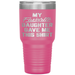 My Favorite Daughter Gave Me This Funny Father's Day Tumbler Tumblers dad, family- Nichefamily.com