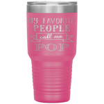 My Favorite People Call Me Pop Father's Day Tumbler Tumblers dad, family- Nichefamily.com