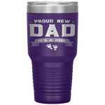 Proud New Dad Its A Girl Cute Gift Baby Father's Day Tumbler Tumblers dad, family- Nichefamily.com