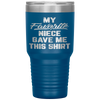 My Favorite Niece Gave Me This Father's Day Tumbler Tumblers dad, family- Nichefamily.com