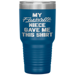 My Favorite Niece Gave Me This Father's Day Tumbler Tumblers dad, family- Nichefamily.com