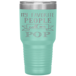 My Favorite People Call Me Pop Father's Day Tumbler Tumblers dad, family- Nichefamily.com