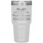 Father's Day  Funny  My Favorite Princess Dad Tumbler Tumblers dad, family- Nichefamily.com