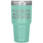 My Favorite People Call Me Pop-pop Father's Day Gift Tumbler Tumblers dad, family- Nichefamily.com