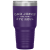 Dad Jokes are How Eye Roll - Funny Fathers Day Gift Tumbler Tumblers dad, family- Nichefamily.com