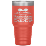 Father's Day  Funny  My Favorite Princess Dad Tumbler Tumblers dad, family- Nichefamily.com