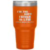 I'm Hot Psychotic Father In Law Warning Funny Family Gift Tumblers Tumblers dad, family- Nichefamily.com