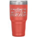 My Favorite People Call Me Pop-pop Father's Day Gift Tumbler Tumblers dad, family- Nichefamily.com