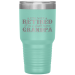 I'm Not Retired I'm a Full Time Grandpa Tumbler Tumblers dad, family- Nichefamily.com