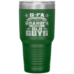 G-Pa Because Grandpa Is For Old Guys Fathers Day Gifts Tumbler Tumblers dad, family- Nichefamily.com