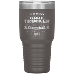 Father's Day Truck Driver Tough Enough Female Trucker Crazy Tumbler Tumblers dad, family- Nichefamily.com