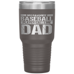 Favorite Baseball Player Calls Me Dad Fathers Day Gift Tumbler Tumblers dad, family- Nichefamily.com