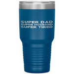 Super Dad, Husband Super Tired, Funny Fathers Day Tumbler Tumblers dad, family- Nichefamily.com