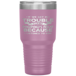 Grandpa Gift If We Get In Trouble It's My Pawpaw's Fault Tumbler Tumblers dad, family- Nichefamily.com