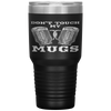 Dont Touch My Mugs Beer Drinker Fathers Day Gift Tumbler Tumblers dad, family- Nichefamily.com