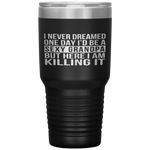 Sexy Grandpa Funny Sarcastic I Never Dreamed Tumbler Tumblers dad, family- Nichefamily.com