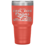 Cool Kids Have Papas With Hot Rods Fathers Day Gifts Tumbler Tumblers dad, family- Nichefamily.com