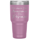 Of Course I'm Awesome I'm Pepaw Fun Cute Grandpa Tumbler Tumblers dad, family- Nichefamily.com