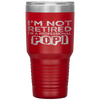 I'm Not Retired A Professional Popi Fathers Day Tumbler Tumblers dad, family- Nichefamily.com