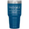 If we get in trouble it's my Grandpa's fault Tumbler Tumblers dad, family- Nichefamily.com