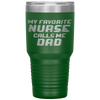 Favorite Nurse Calls Me Dad Fathers Day Daughter Gift Tumbler Tumblers dad, family- Nichefamily.com