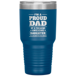 i'm a proud dad of a freaking awesome daughter Tumblers dad, family- Nichefamily.com