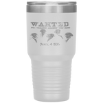 Wanted Treason Founding Fathers 1776 Independence Day Tumbler Tumblers dad, family- Nichefamily.com