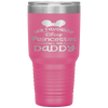 Father's Day  Funny  My Favorite Princess Dad Tumbler Tumblers dad, family- Nichefamily.com