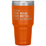 Dan The Man The Myth The Legend Fathers Day, Birthday Gift Tumbler Tumblers dad, family- Nichefamily.com