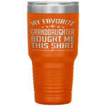 My Favorite Granddaughter Bought Me This - Father Day Tumbler Tumblers dad, family- Nichefamily.com