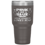 Pink Or Blue Great Grandpa Loves You Baby Gender Reveal Tumbler Tumblers dad, family- Nichefamily.com