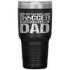 My Favorite Soccer Player Calls Me Dad Fathers Day Gift Son Tumbler Tumblers dad, family- Nichefamily.com