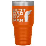 Best Dad By Par Golf Lover Gift For Men Funny Father's Day Tumbler Tumblers dad, family- Nichefamily.com