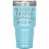 My Favorite People Call Me Pop Father's Day Tumbler Tumblers dad, family- Nichefamily.com