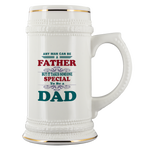 Any man can be a father but it takes someone special to be a dad Beer Stein Drinkware - Nichefamily.com