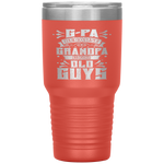 G-Pa Because Grandpa Is For Old Guys Fathers Day Gifts Tumbler Tumblers dad, family- Nichefamily.com