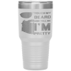 Touch My Beard And Tell Me I'm Pretty Fathers Day Gift Tumbler Tumblers dad, family- Nichefamily.com