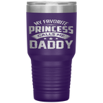 My Favorite Princess Calls Me Daddy Father's Day Tumbler Tumblers dad, family- Nichefamily.com