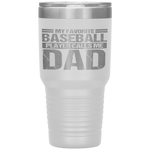 Favorite Baseball Player Calls Me Dad Fathers Day Gift Tumbler Tumblers dad, family- Nichefamily.com