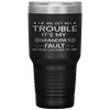 If we get in trouble it's my Grandpa's fault Tumbler Tumblers dad, family- Nichefamily.com