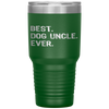 Best Dog Uncle Ever Funny Gift Father's Day Christmas Tumbler Tumblers dad, family- Nichefamily.com