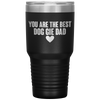 you are the best dog gie dad Tumblers dad, family- Nichefamily.com