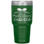 Father's Day  Funny  My Favorite Princess Dad Tumbler Tumblers dad, family- Nichefamily.com