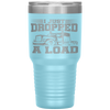 I Just Dropped A Load Funny Trucker Gift Fathers Day Tumbler Tumblers dad, family- Nichefamily.com