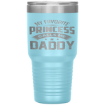 My Favorite Princess Calls Me Daddy Father's Day Tumbler Tumblers dad, family- Nichefamily.com