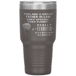 You're A Great Father In Law Everyone Agrees Tumblers Tumblers dad, family- Nichefamily.com