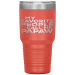 My Favorite People Call Me PAPAW Father's Day Gift Tumbler Tumblers dad, family- Nichefamily.com
