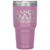 Dance Dad I Don't Dance I Finance  Father's Day Gift Tumbler Tumblers dad, family- Nichefamily.com