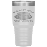 The Best Dads Make Pancakes Funny For Fathers Day Tumbler Tumblers dad, family- Nichefamily.com