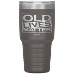 Old Lives Matter Grandma Grandpa Funny Grandparent Tumbler Tumblers dad, family- Nichefamily.com